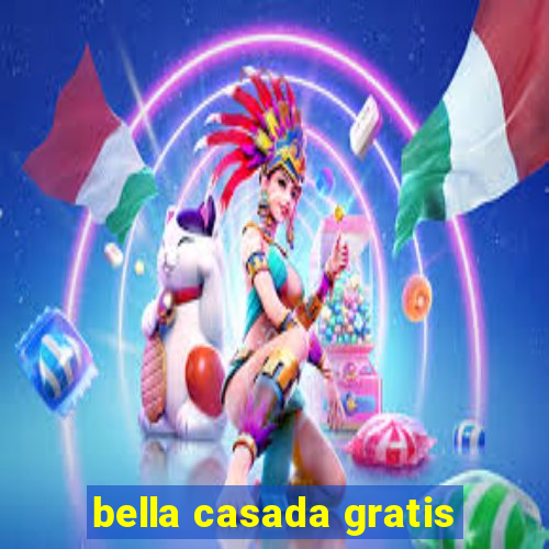 bella casada gratis